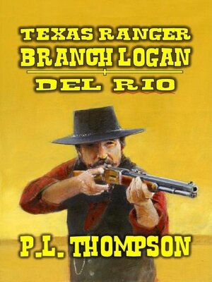 cover image of Texas Ranger--Branch Longan--Del Rio